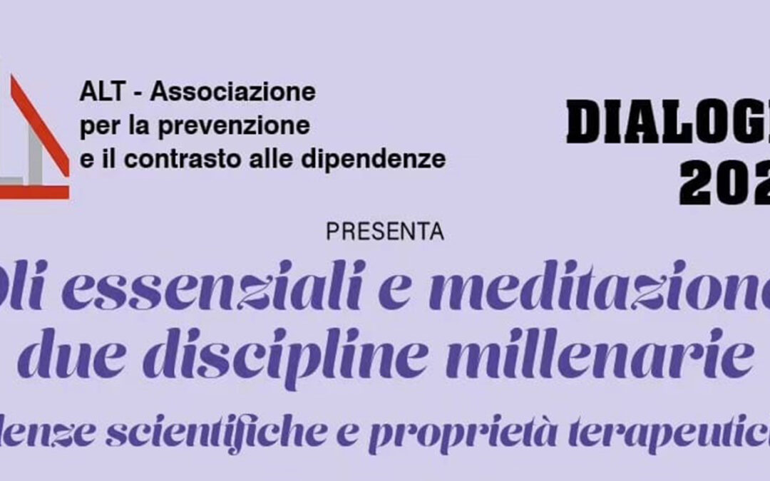 Dialoghi 2024: oli essenziali e meditazione – due discipline millenarie